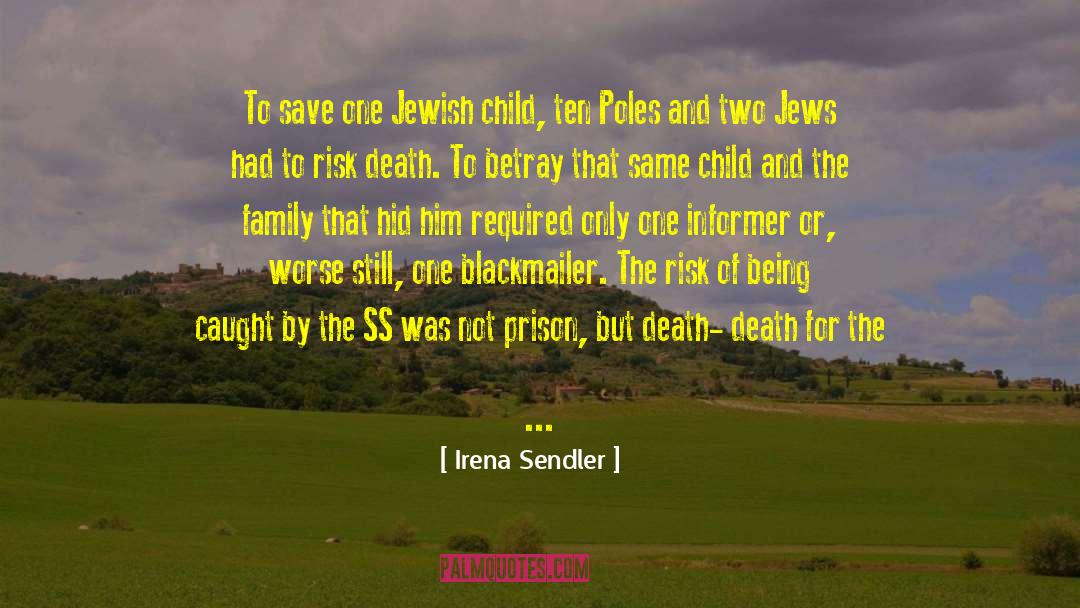 Irena Sendler Quotes: To save one Jewish child,