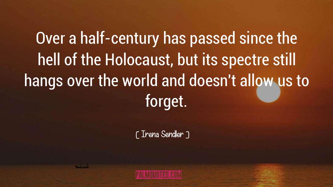 Irena Sendler Quotes: Over a half-century has passed