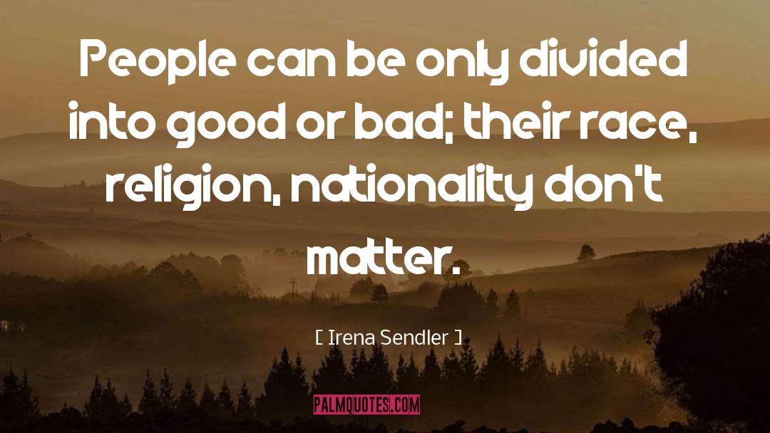 Irena Sendler Quotes: People can be only divided