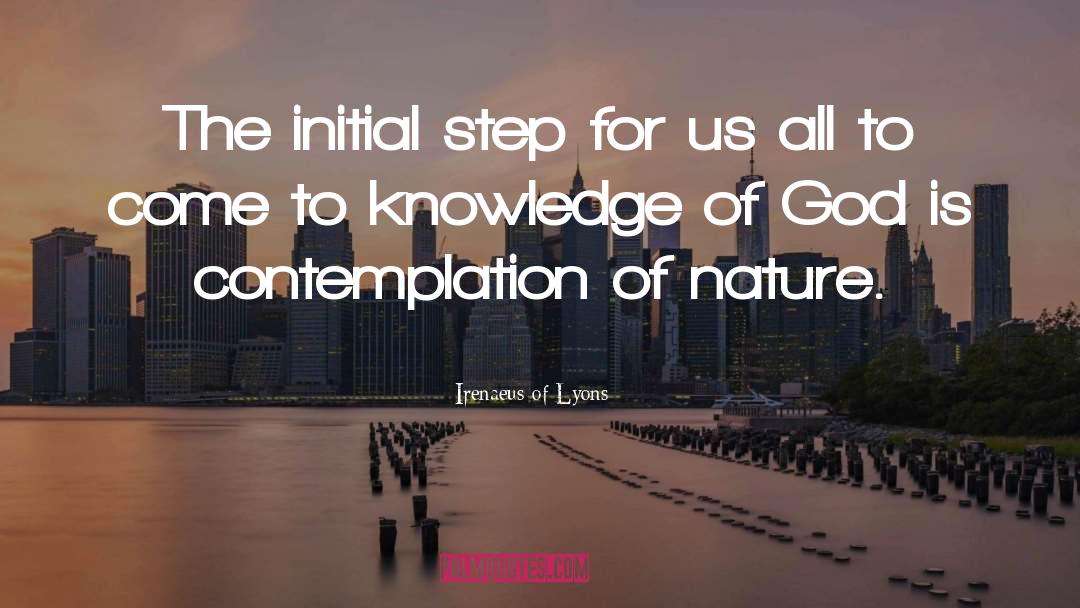 Irenaeus Of Lyons Quotes: The initial step for us