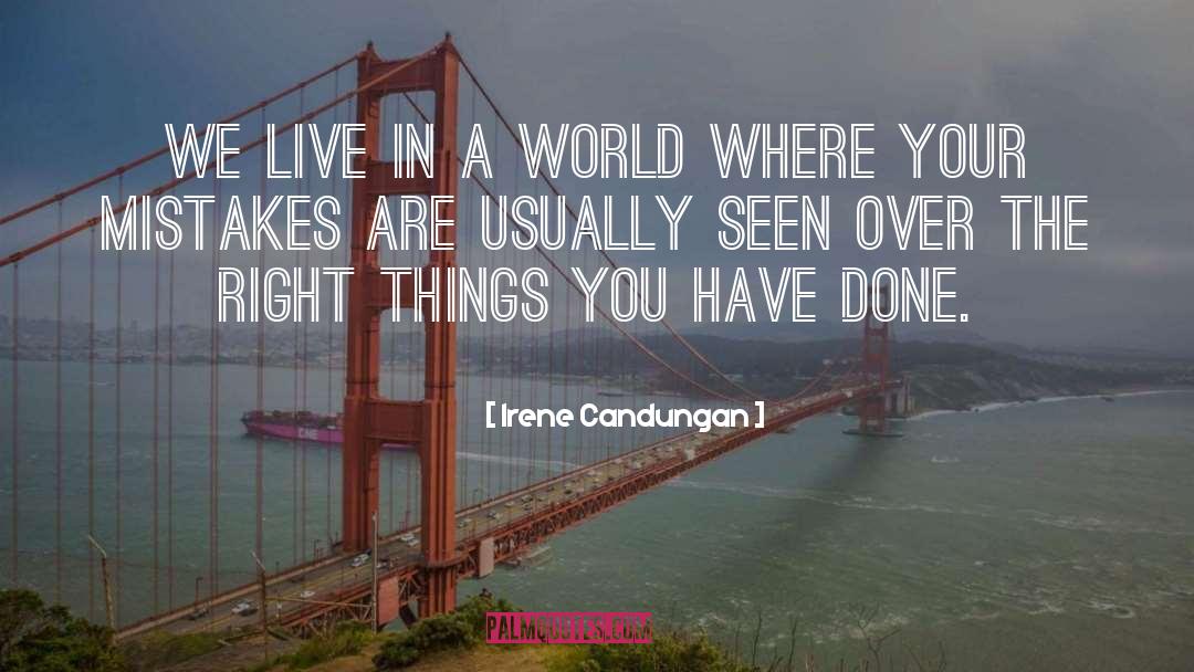 Irene Candungan Quotes: We live in a world