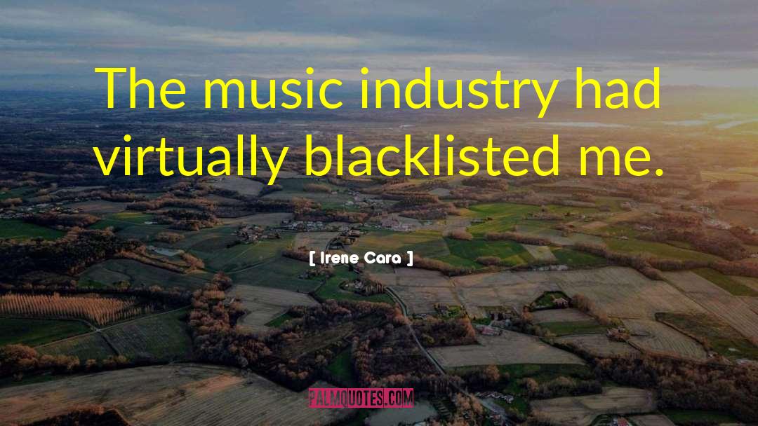 Irene Cara Quotes: The music industry had virtually