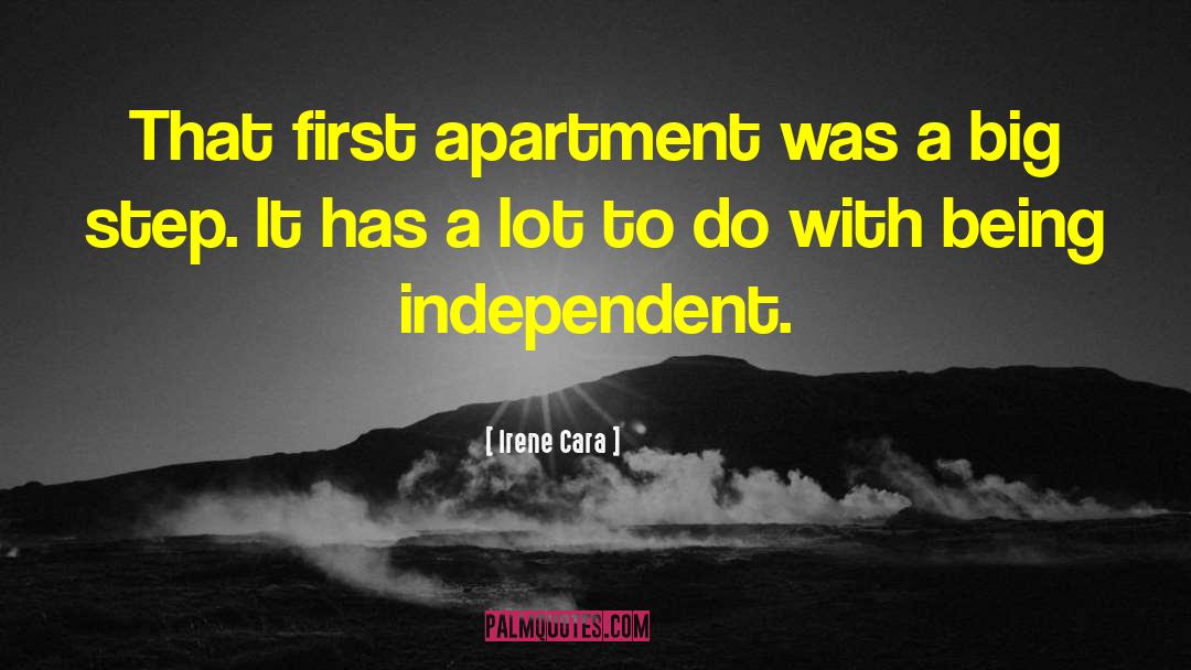 Irene Cara Quotes: That first apartment was a