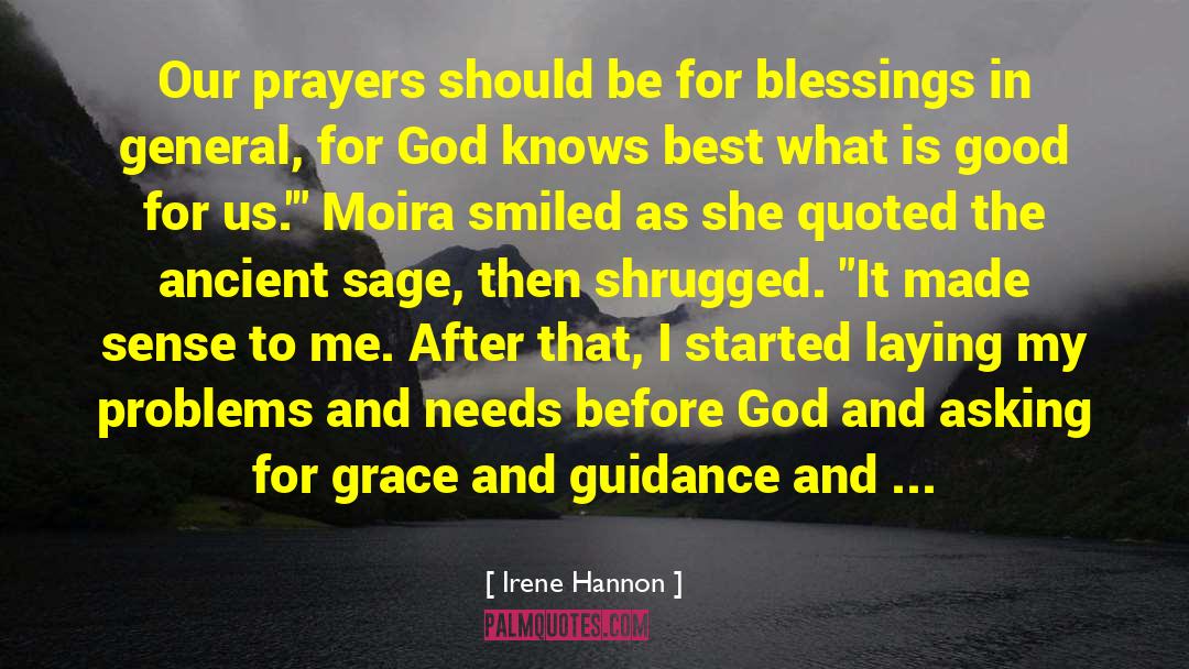 Irene Hannon Quotes: Our prayers should be for