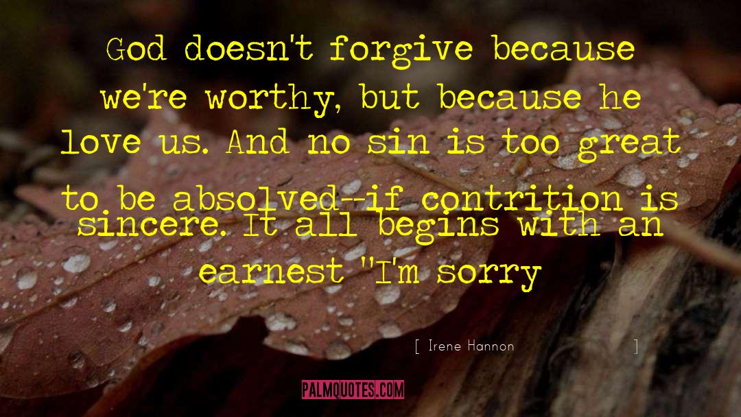 Irene Hannon Quotes: God doesn't forgive because we're