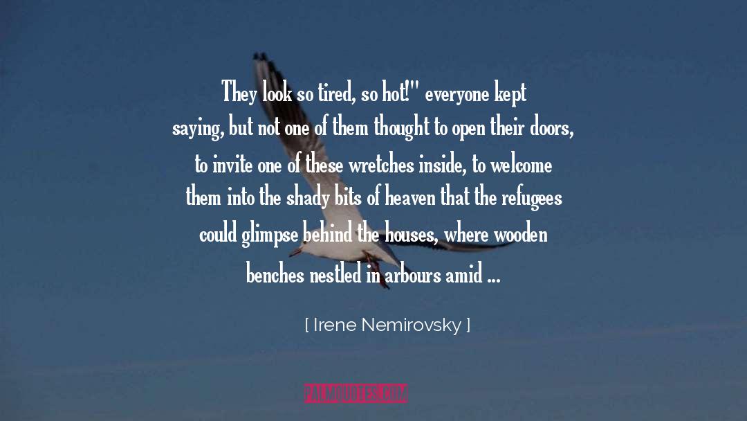 Irene Nemirovsky Quotes: They look so tired, so