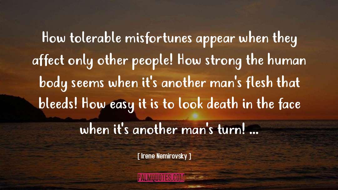 Irene Nemirovsky Quotes: How tolerable misfortunes appear when