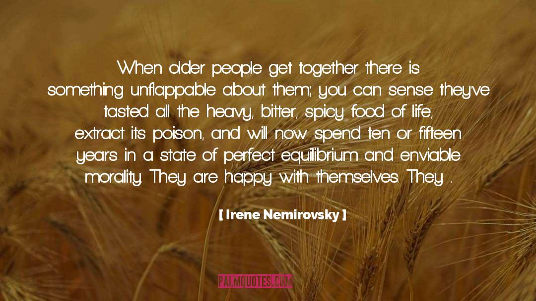 Irene Nemirovsky Quotes: When older people get together