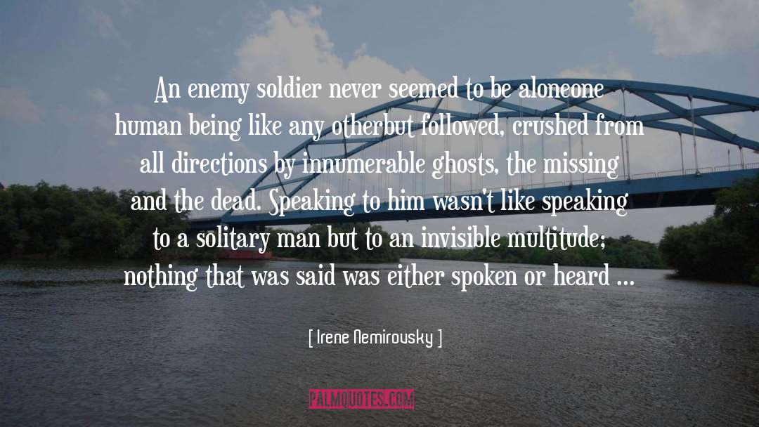 Irene Nemirovsky Quotes: An enemy soldier never seemed