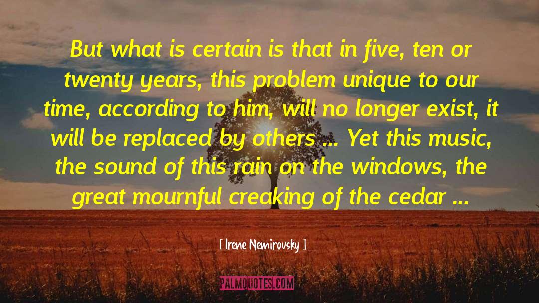 Irene Nemirovsky Quotes: But what is certain is