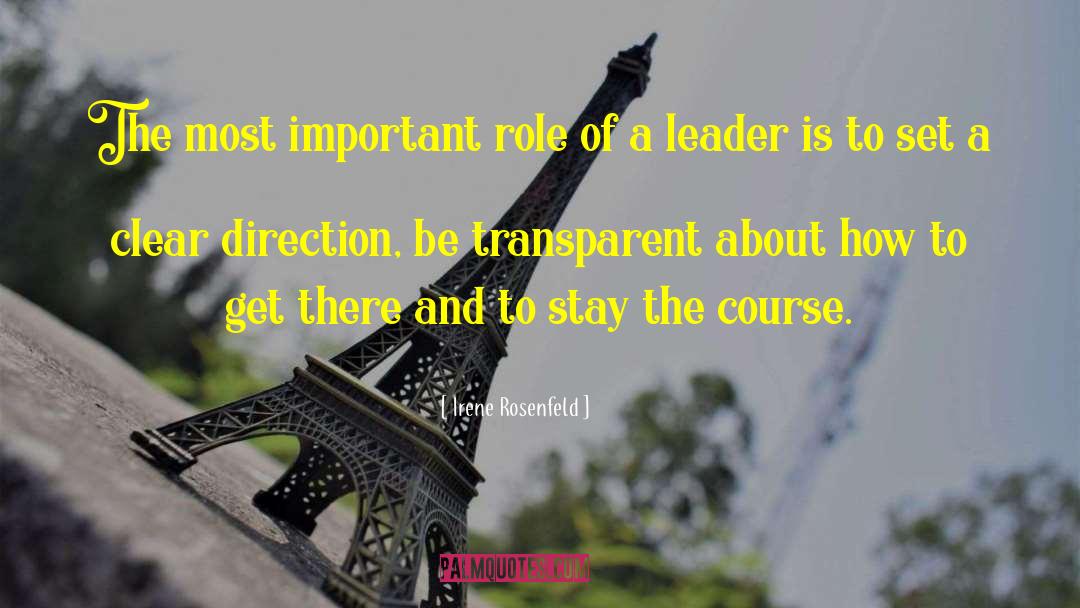 Irene Rosenfeld Quotes: The most important role of