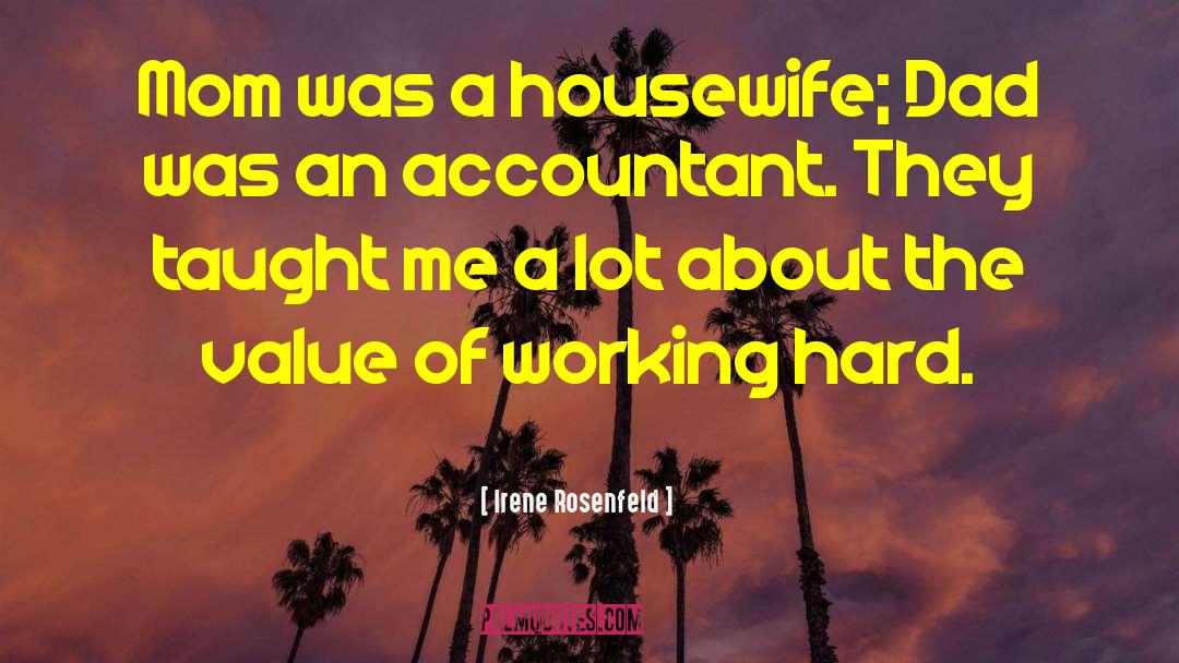 Irene Rosenfeld Quotes: Mom was a housewife; Dad