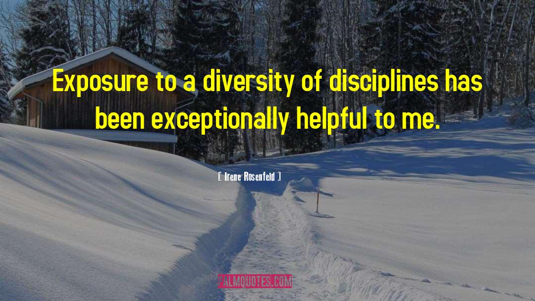 Irene Rosenfeld Quotes: Exposure to a diversity of