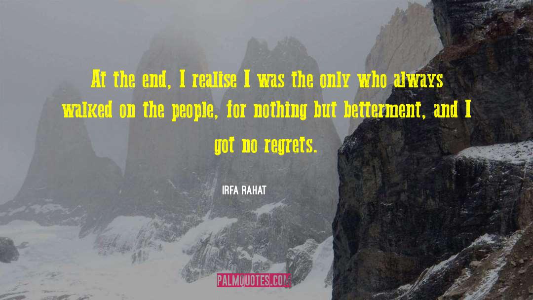Irfa Rahat Quotes: At the end, I realise