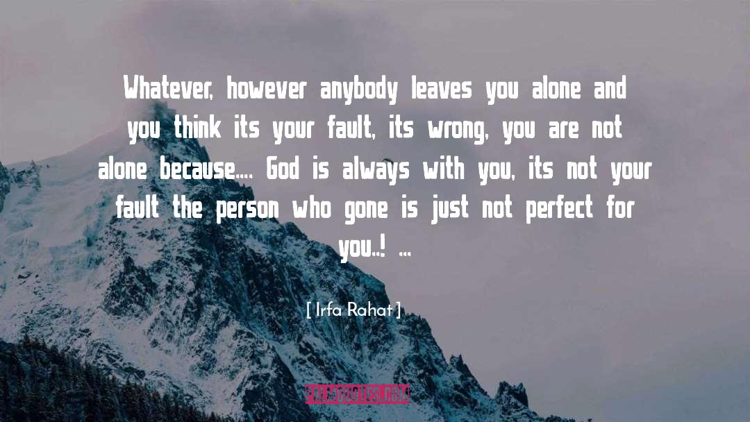 Irfa Rahat Quotes: Whatever, however anybody leaves you