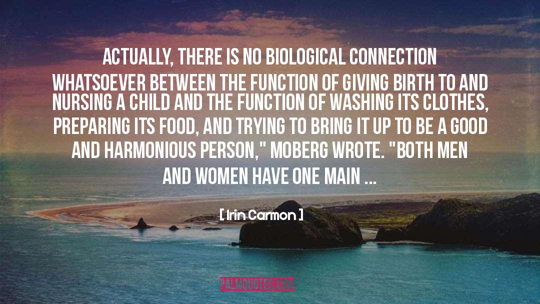 Irin Carmon Quotes: Actually, there is no biological