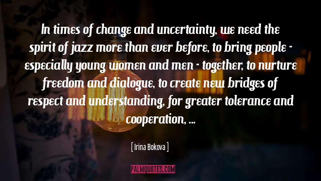 Irina Bokova Quotes: In times of change and