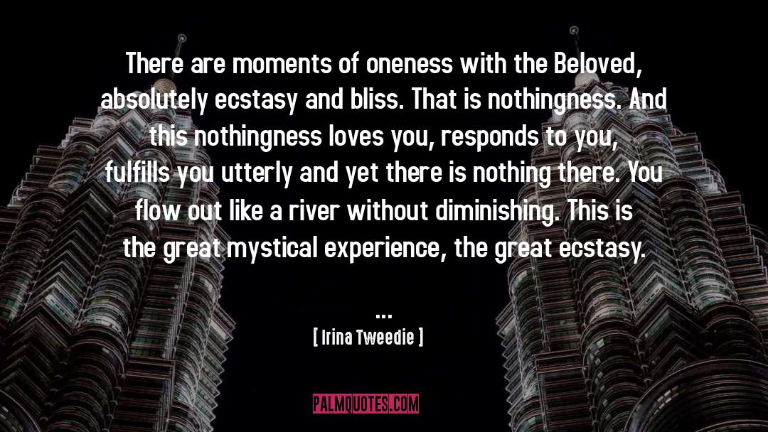 Irina Tweedie Quotes: There are moments of oneness