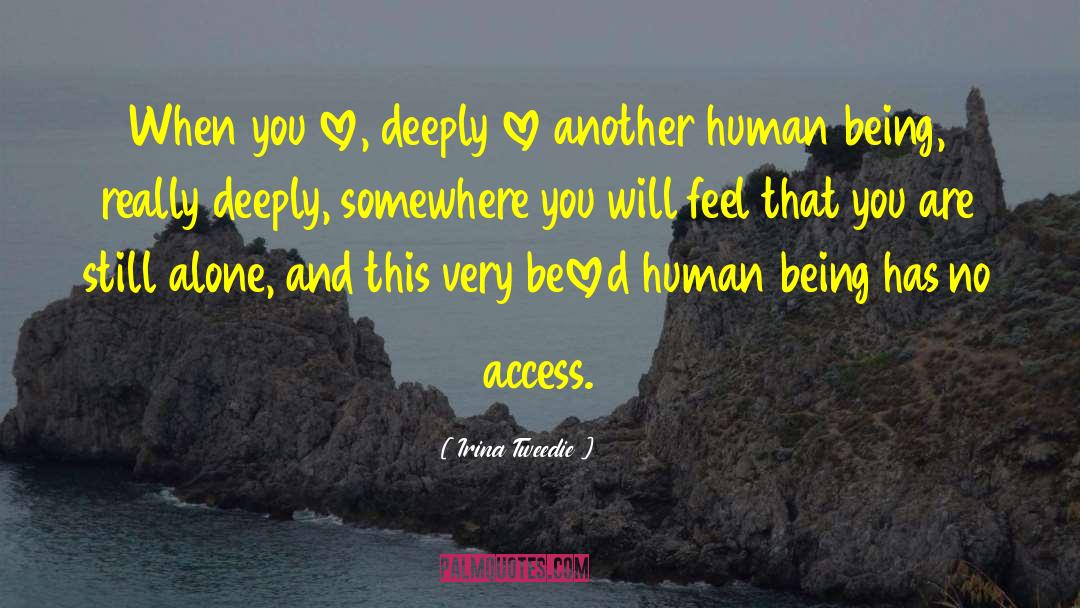 Irina Tweedie Quotes: When you love, deeply love