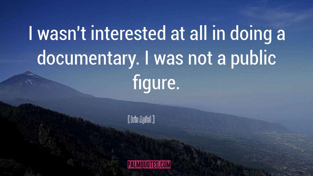 Iris Apfel Quotes: I wasn't interested at all