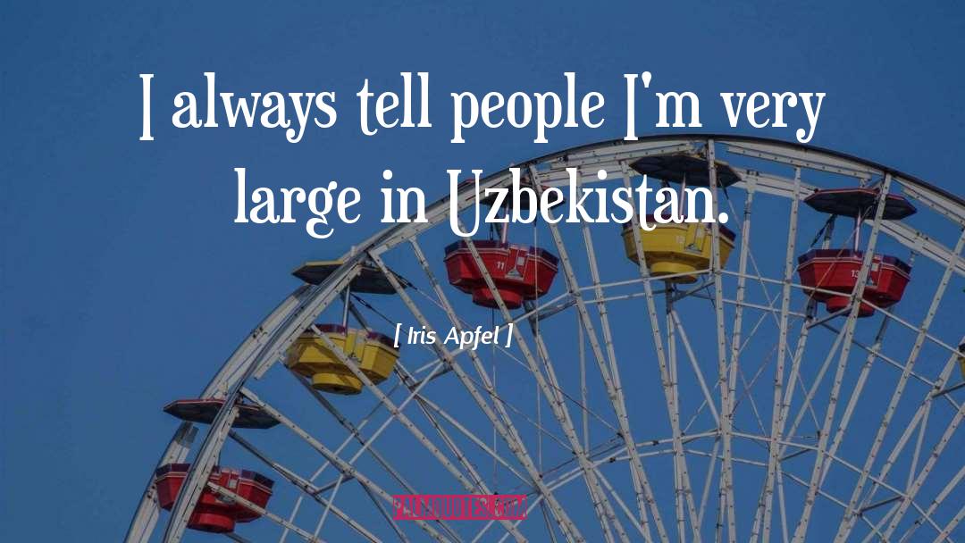 Iris Apfel Quotes: I always tell people I'm