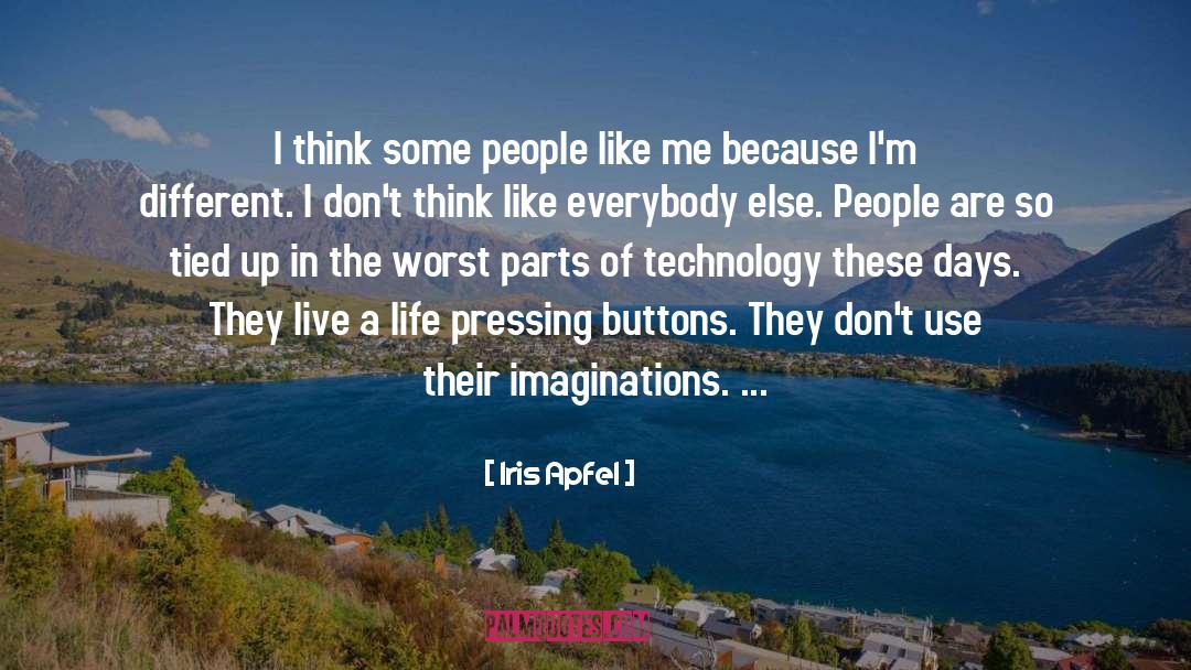 Iris Apfel Quotes: I think some people like