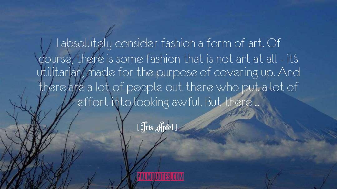 Iris Apfel Quotes: I absolutely consider fashion a