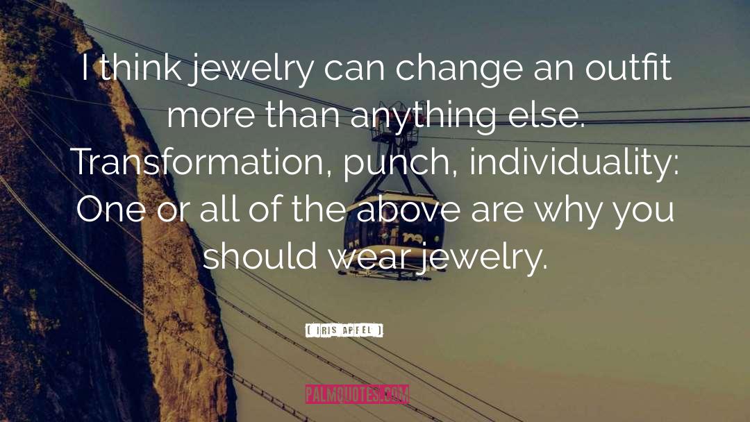 Iris Apfel Quotes: I think jewelry can change