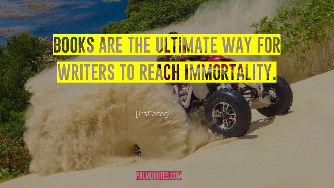Iris Chang Quotes: Books are the ultimate way
