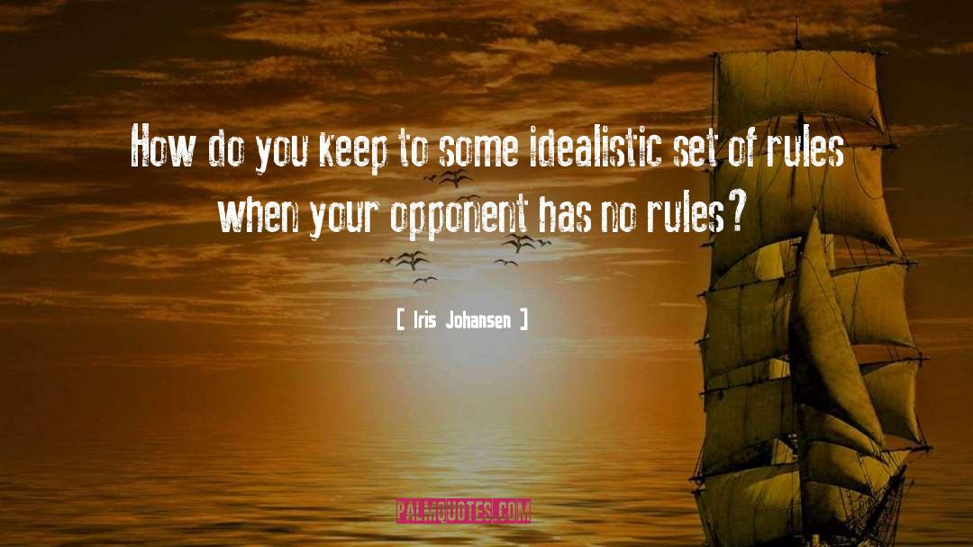 Iris Johansen Quotes: How do you keep to