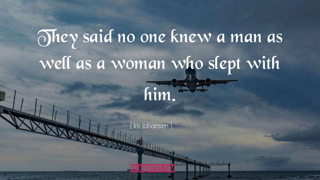 Iris Johansen Quotes: They said no one knew