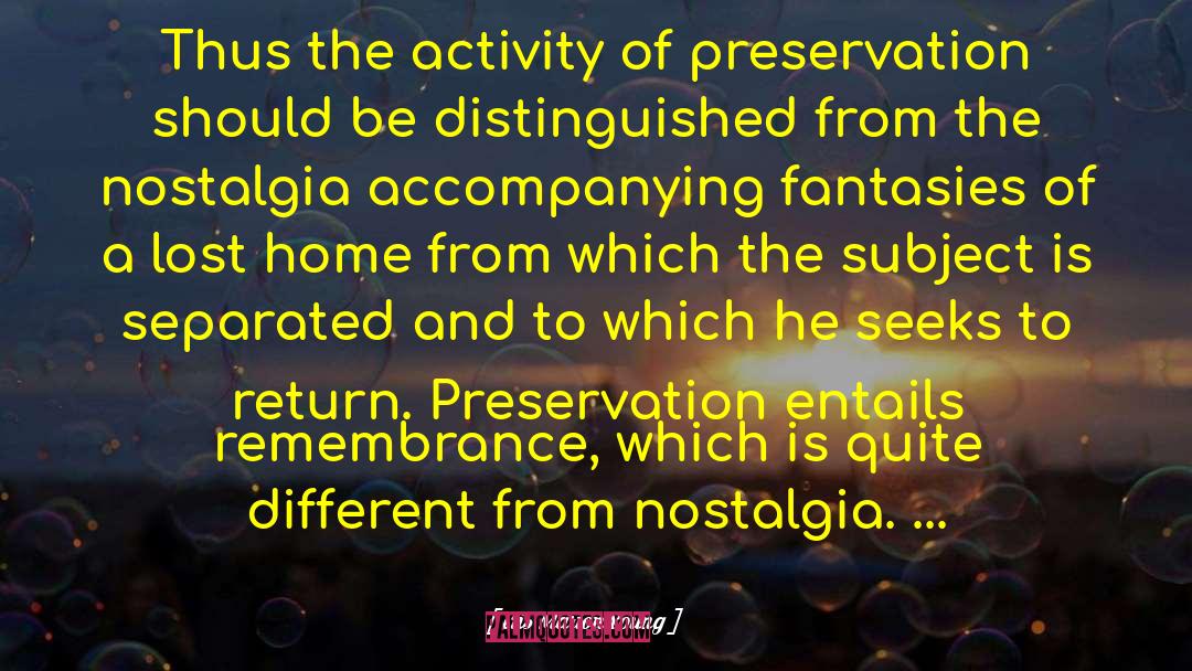 Iris Marion Young Quotes: Thus the activity of preservation