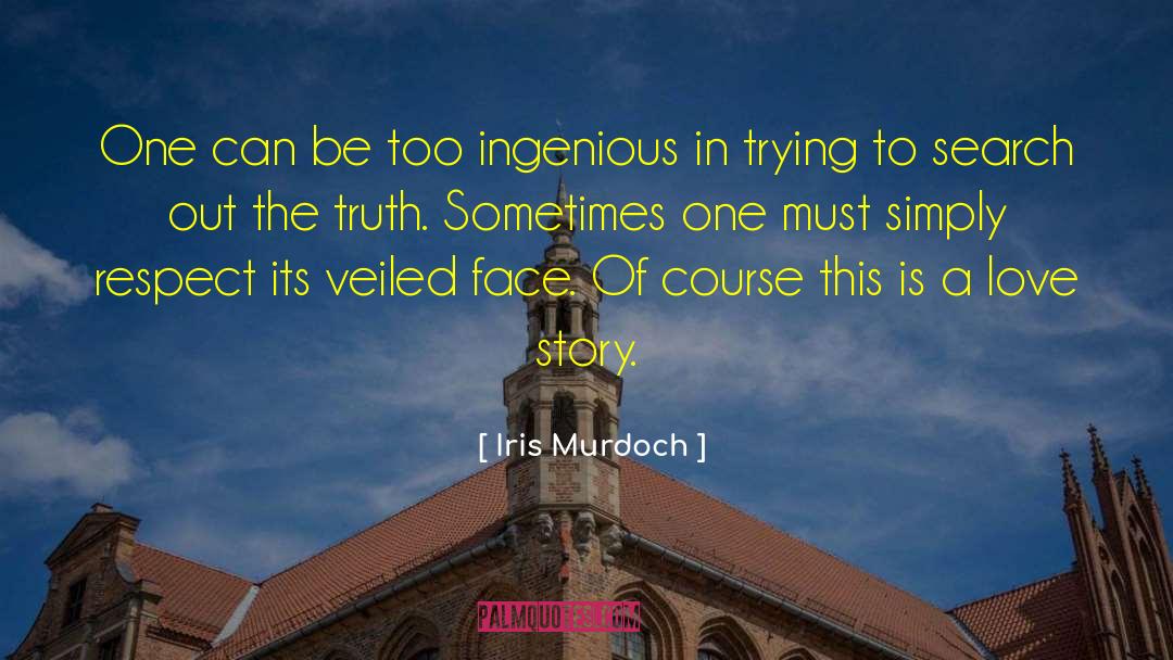 Iris Murdoch Quotes: One can be too ingenious