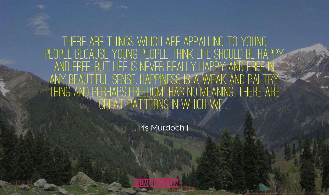 Iris Murdoch Quotes: There are things which are