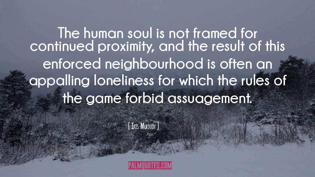 Iris Murdoch Quotes: The human soul is not