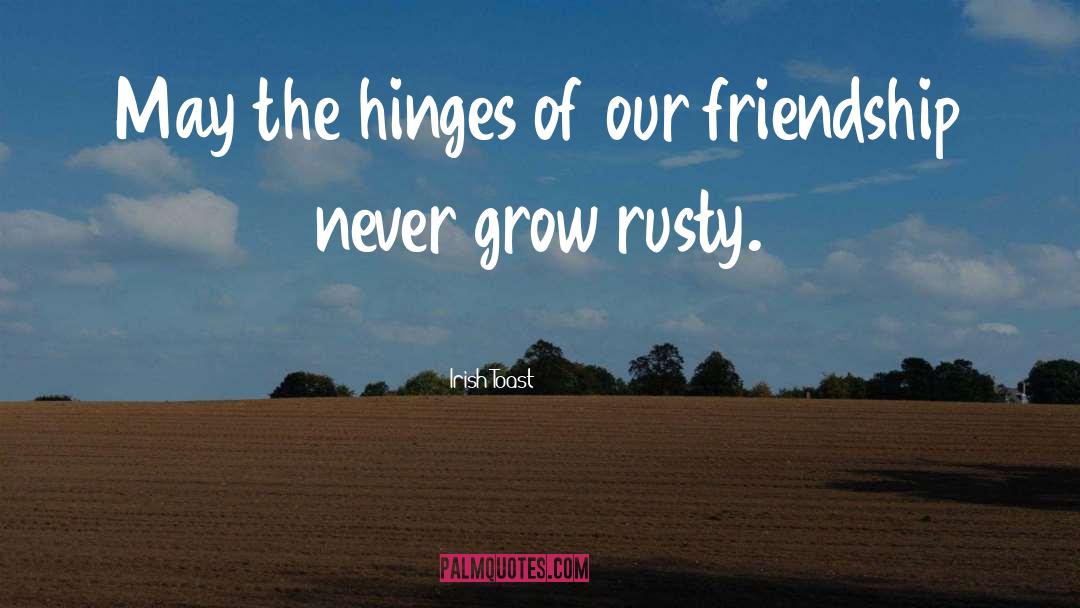 Irish Toast Quotes: May the hinges of our
