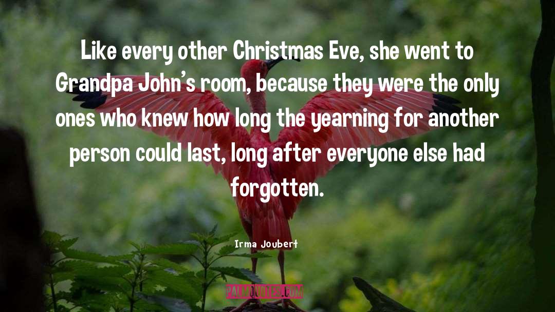 Irma Joubert Quotes: Like every other Christmas Eve,