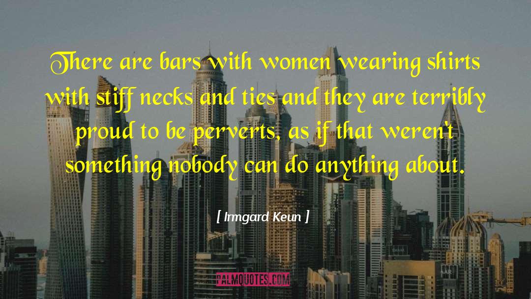 Irmgard Keun Quotes: There are bars with women