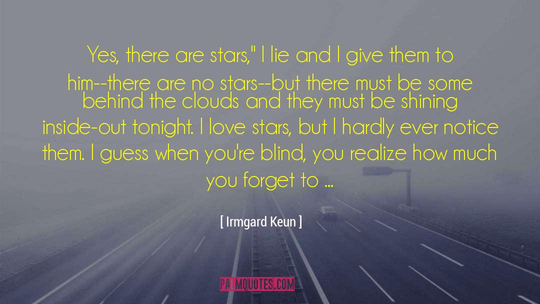 Irmgard Keun Quotes: Yes, there are stars,