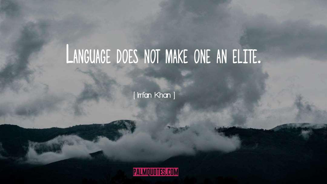 Irrfan Khan Quotes: Language does not make one