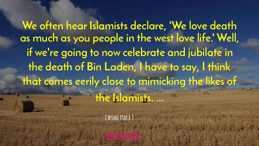 Irshad Manji Quotes: We often hear Islamists declare,