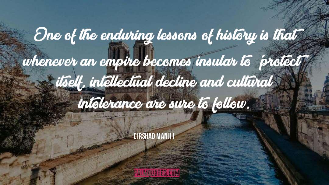 Irshad Manji Quotes: One of the enduring lessons