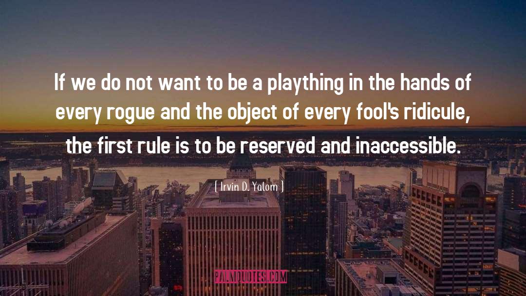 Irvin D. Yalom Quotes: If we do not want