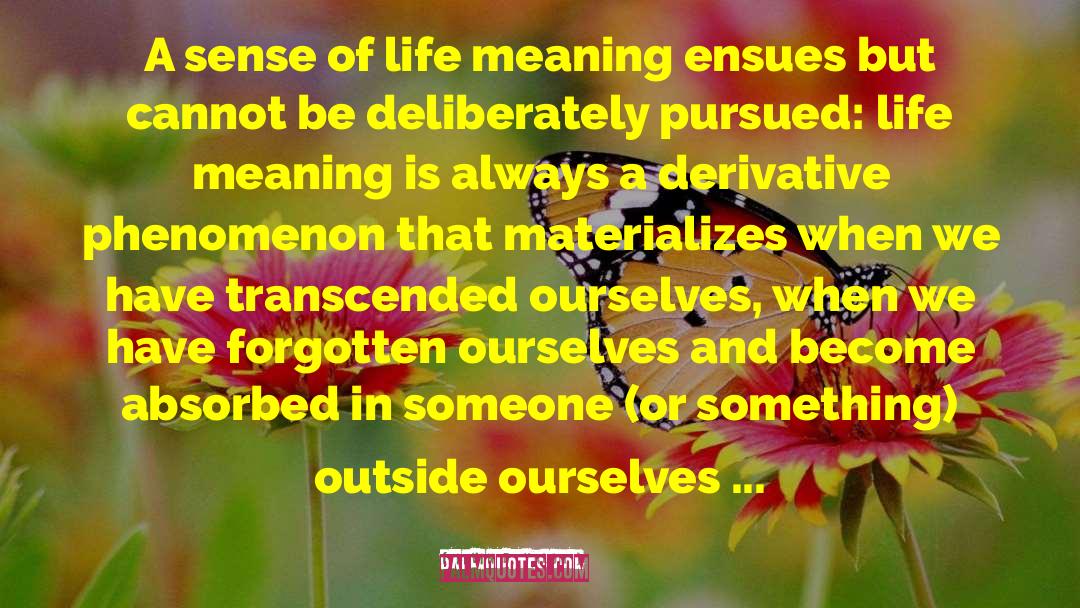 Irvin D. Yalom Quotes: A sense of life meaning