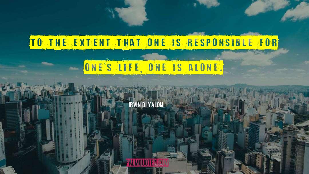 Irvin D. Yalom Quotes: To the extent that one