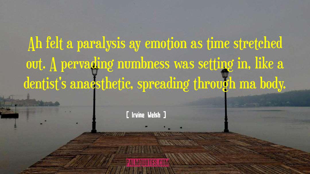 Irvine Welsh Quotes: Ah felt a paralysis ay