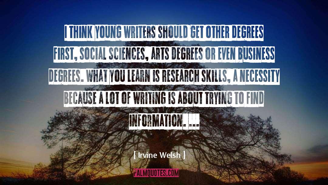 Irvine Welsh Quotes: I think young writers should