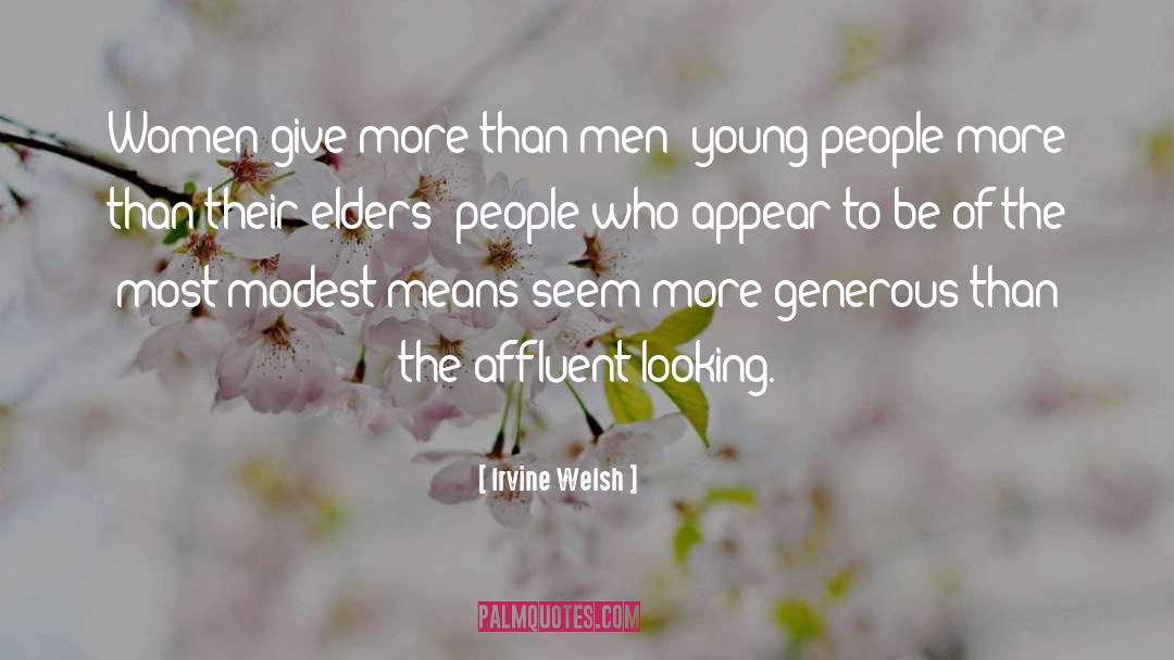 Irvine Welsh Quotes: Women give more than men;