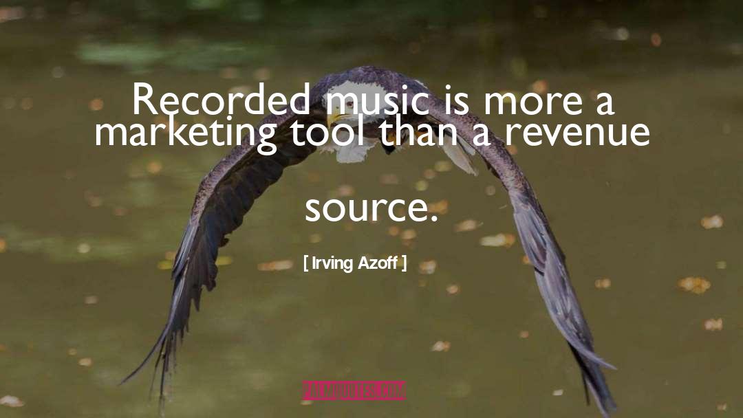 Irving Azoff Quotes: Recorded music is more a