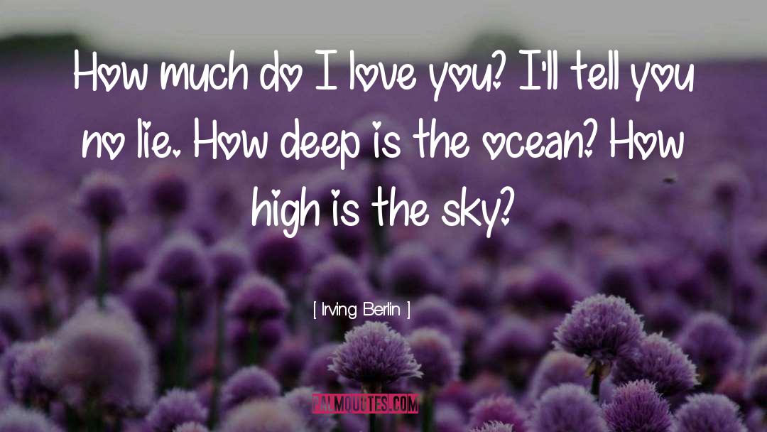 Irving Berlin Quotes: How much do I love